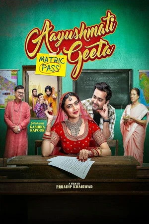 Aayushmati Geeta Matric Pass 2024 Hindi Dual Audio Aayushmati Geeta Matric Pass 2024 Hindi Dual Audio