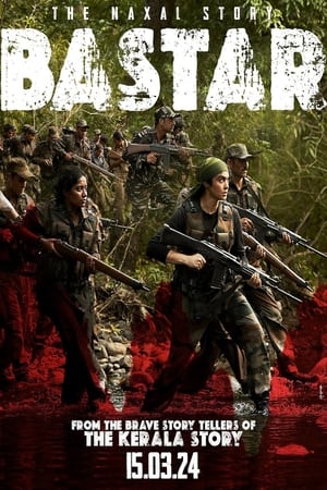 Bastar: The Naxal Story 2024 Hindi – – Bastar: The Naxal Story 2024 Hindi – –