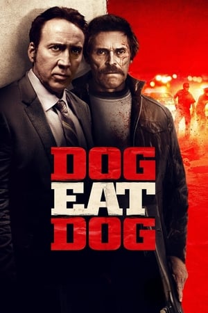Dog Eat Dog 2016 Full Movie 300MB Dog Eat Dog 2016 Full Movie 300MB