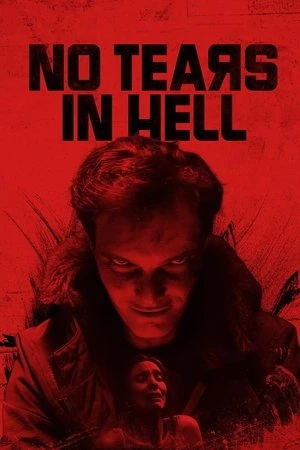 No Tears in Hell 2025 Hindi - English Audio No Tears in Hell 2025 Hindi - English Audio